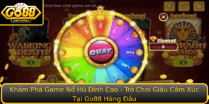 Kham Pha Game No Hu Inh Cao Tro Choi Giau Cam Xuc Tai Go88 Hang Au