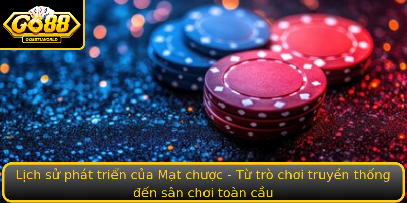 Lịch sử phát triển của Mạt chược - Từ trò chơi truyền thống đến sân chơi toàn cầu