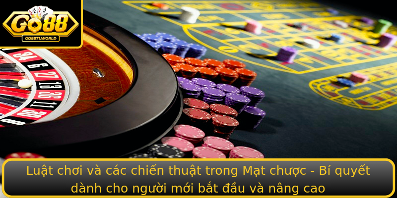 Luật chơi và các chiến thuật trong Mạt chược - Bí quyết dành cho người mới bắt đầu và nâng cao