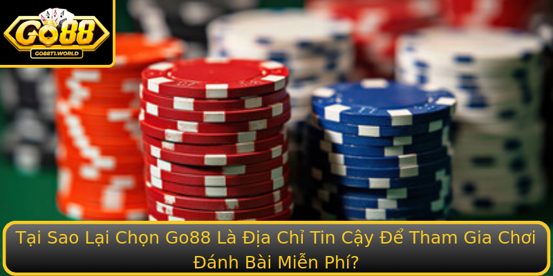 Khám Phá Thế Giới Đánh Bài Miễn Phí - Trải Nghiệm Đỉnh Cao Cùng Go88 3 Tai Sao Lai Chon Stronggo88Strong La Ia Chi Tin Cay E Tham Gia Choi Stronganh Bai Mien Phistrong